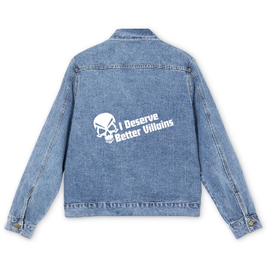 I Deserve Better Villains Men's Denim Jackets
