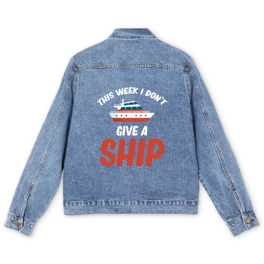 This Week I Dont Give A Ship Cruise Sailing Men's Denim Jackets