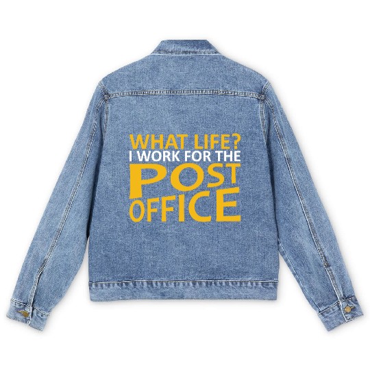 What Life I Work For The Post Office Postal Worker Men's Denim Jackets