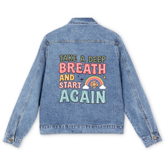 Take a Deep Breath and Start Again Motivational Men's Denim Jackets