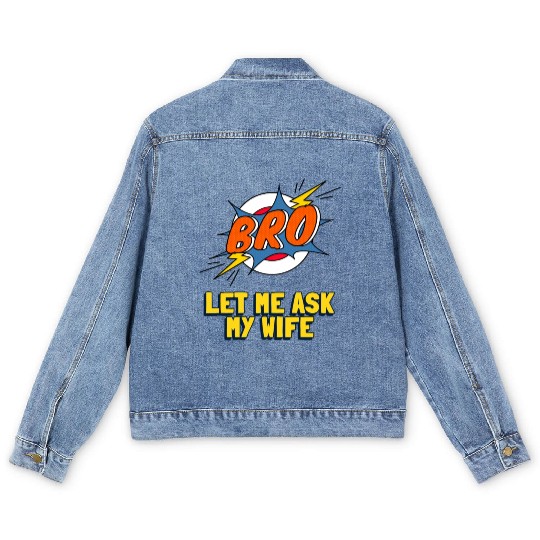 Let Me Ask My Wife Men's Denim Jackets