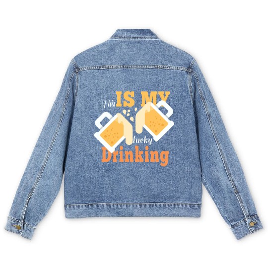 This is my lucky drinking Men's Denim Jackets