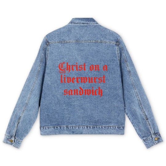 Christ on a liver liverwurst sandwich Men's Denim Jackets