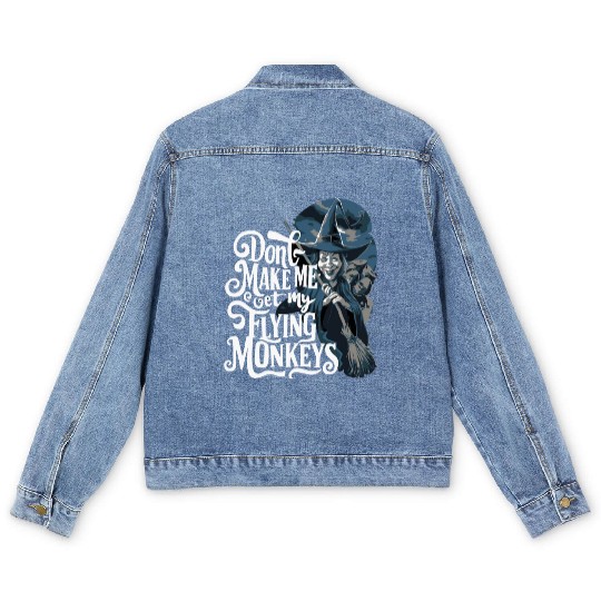 Don t Make Me Get My Flying Monkeys Wicked Witch Men's Denim Jackets