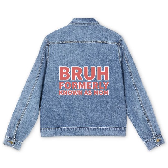 bruh formerly known as mom Men's Denim Jackets