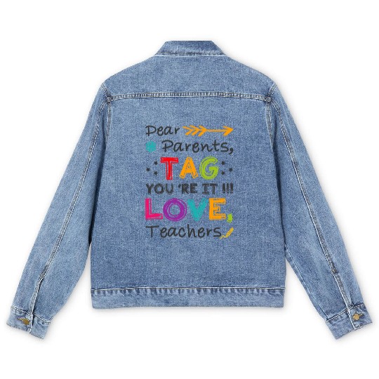 Dear Parents Tag You're It Teacher Graduation Gift Men's Denim Jackets