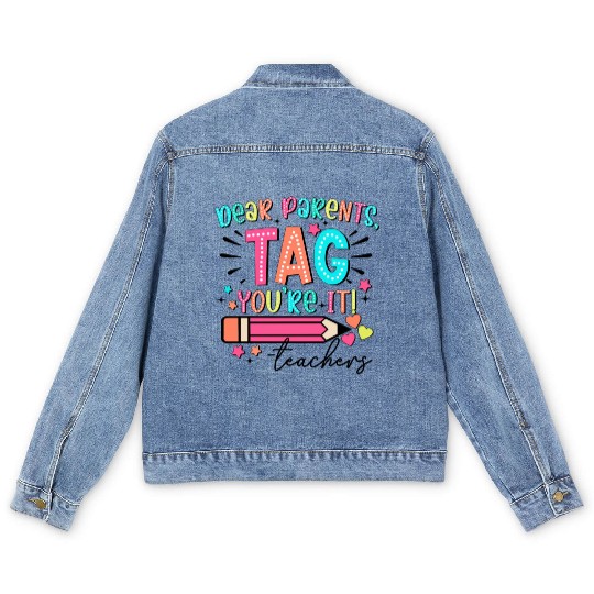 Dear Parents tag you re it teacher Men's Denim Jackets
