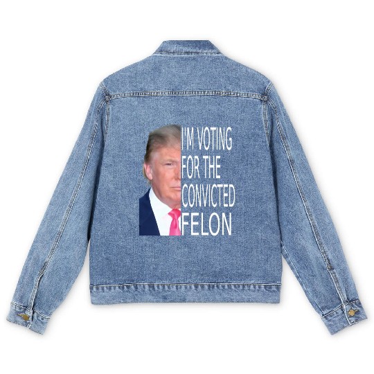 I'm Voting For The Convicted Felon Funny Pro Trump Men's Denim Jackets