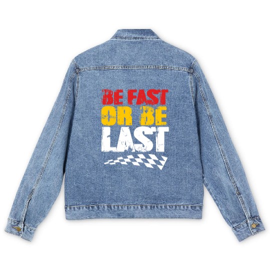 Race Day Racetrack Drag Racing Be Fast Or Be Last Men's Denim Jackets