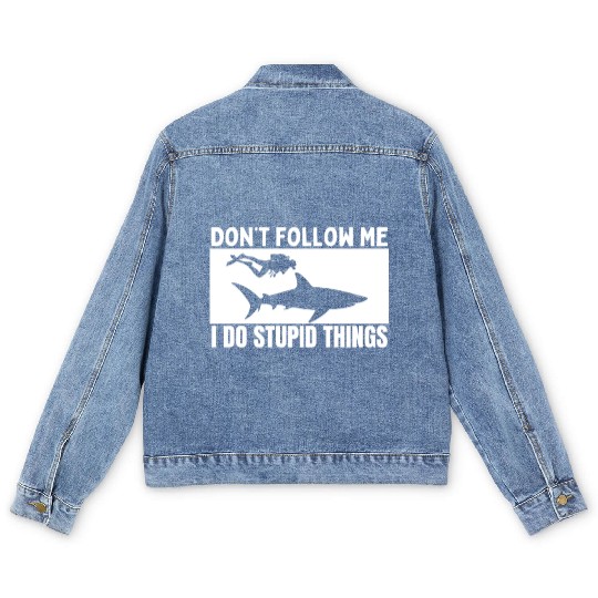 Scuba Diving Shark Dont Follow Me I Do Stupid Men's Denim Jackets