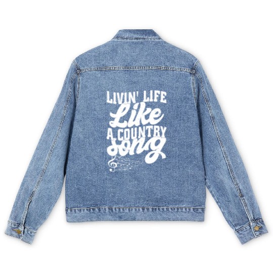 Livin' Life Like A Country Song Western Country Mu Men's Denim Jackets