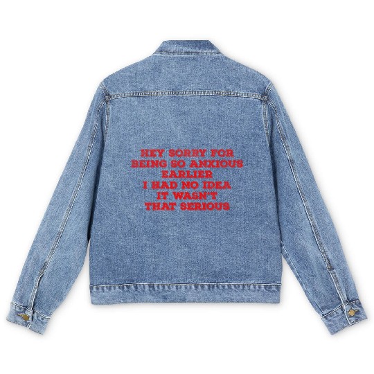 Hey sorry for being so anxious earlier i had no id Men's Denim Jackets