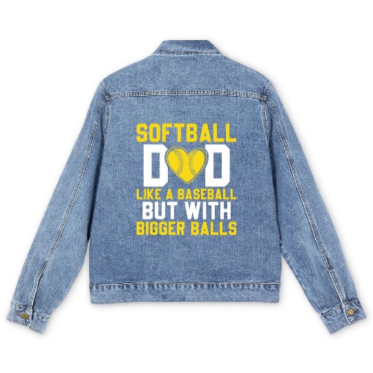 Bigger Balls Softball Dad Funny Daddy Father's Day Men's Denim Jackets