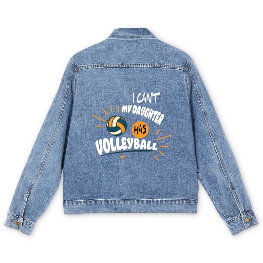 Volleyball Dad Men I Can_t My Daughter Has Volleyb Men's Denim Jackets