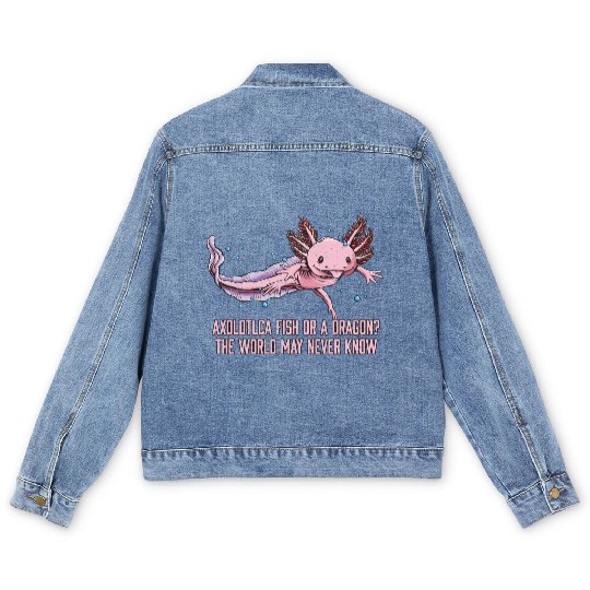 Fish or Dragon the World May Never Know Axolotl An Men's Denim Jackets
