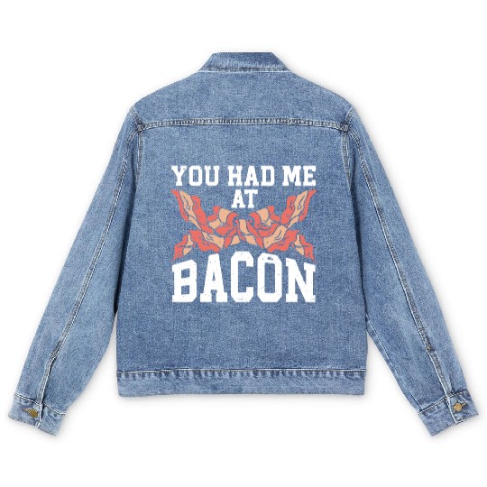 You Had Me At Bacon Men's Denim Jackets