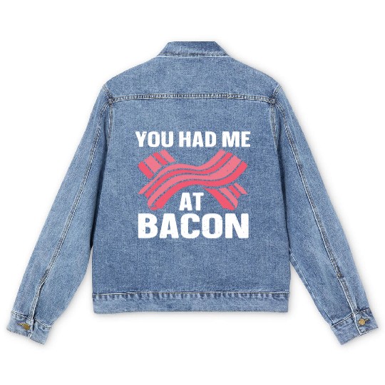 You Had Me At Bacon Men's Denim Jackets