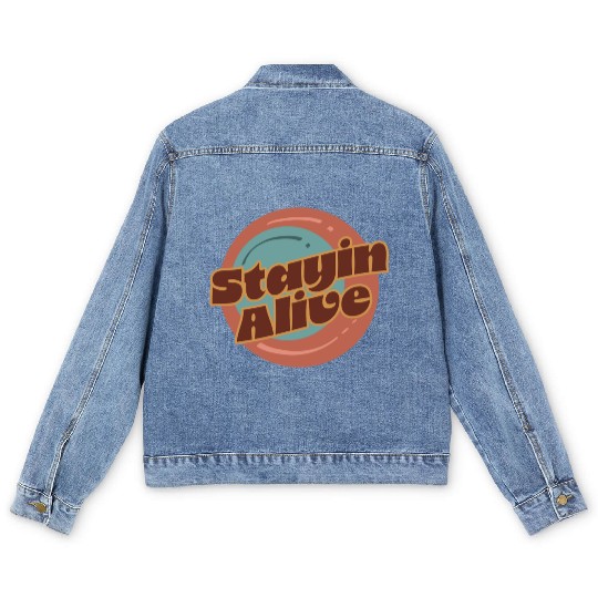 Stayin alive, saying, positive vibes, Men's Denim Jackets