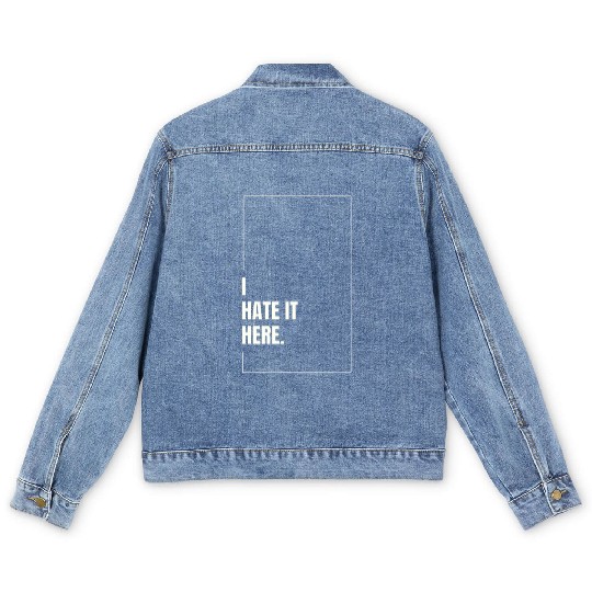 I Hate It Here Men's Denim Jackets