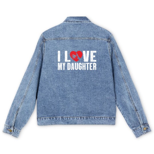 I Love My Daughter to Dad Funny Father's Day Daddy Men's Denim Jackets