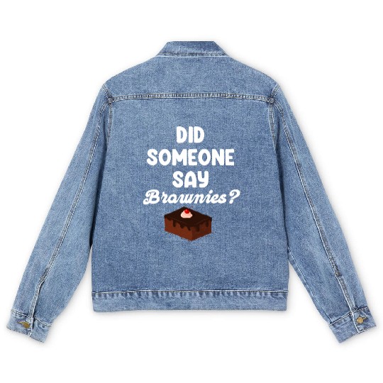 Did Someone Say Brownies? Fudge Cookie Men's Denim Jackets