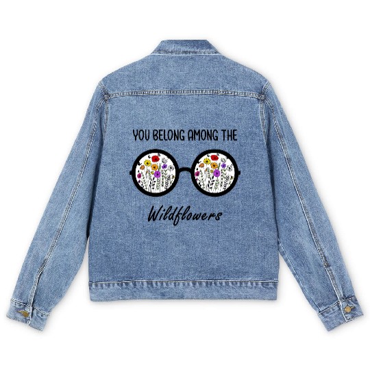 You Belong Among The Wildflowers Men's Denim Jackets