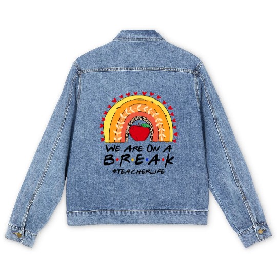 We Are On A Break Teacher Life Men's Denim Jackets