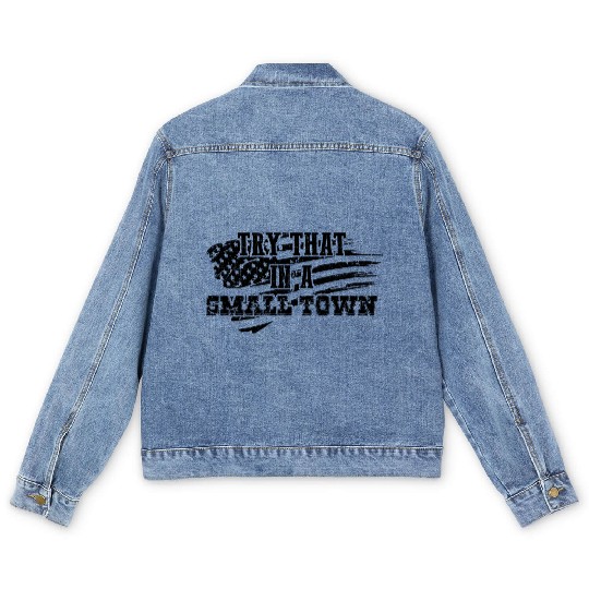 Try That In a Small Town US Flag Men's Denim Jackets