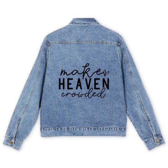 Make Heaven Crowded (Bring More People to Christ) Men's Denim Jackets