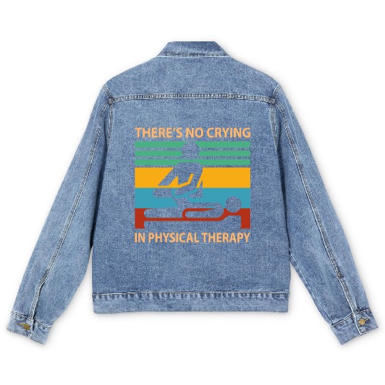 There s No Crying In Physical Therapy Funny Men's Denim Jackets