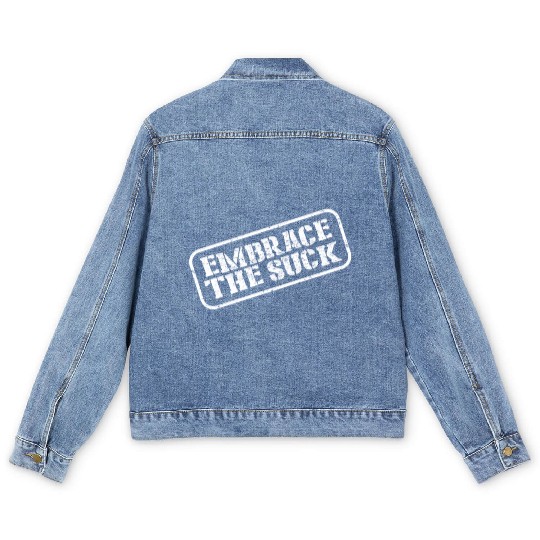 Embrace The Suck Men's Denim Jackets