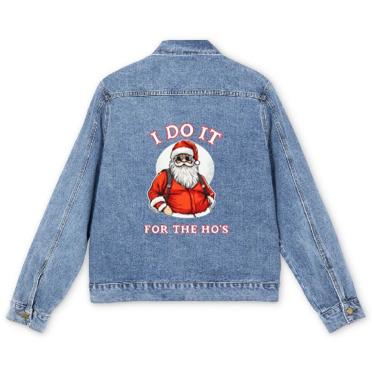 I Do It For the Ho's (Funny Santa Christmas) Men's Denim Jackets