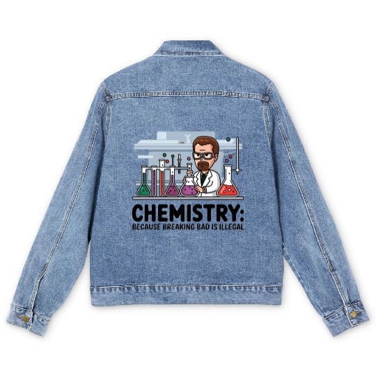 Chemistry Because Breaking Bad is Illegal Science Men's Denim Jackets