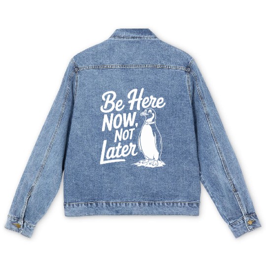 Be Here Now Not Later Mindfulness Penguin Men's Denim Jackets