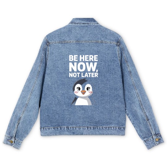 Mindfulness: Be Here Now, Not Later Men's Denim Jackets