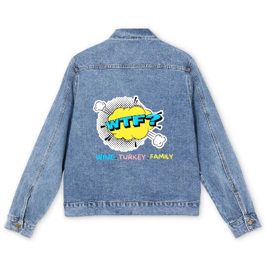 WTF Wine Turkey Family Funny Thanksgiving Men's Denim Jackets