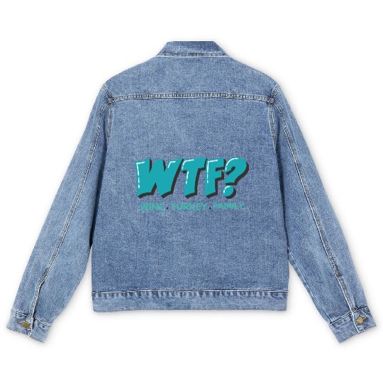 WTF Wine Turkey Family Funny Thanksgiving Men's Denim Jackets
