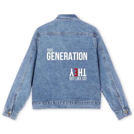 This generation, they not like us Men's Denim Jackets