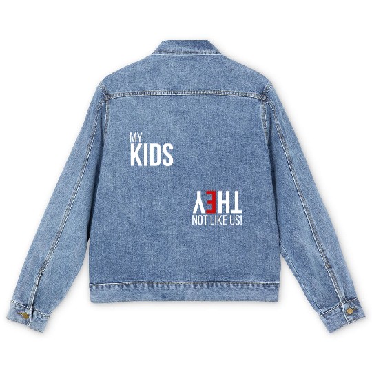 My Kids, They Not Like Us Men's Denim Jackets