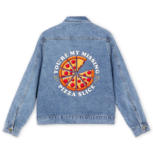 YOU'RE MY MISSING PIZZA SLICE Men's Denim Jackets