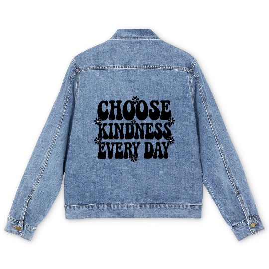 Choose Kindness Every Day - Inspirational Design Men's Denim Jackets