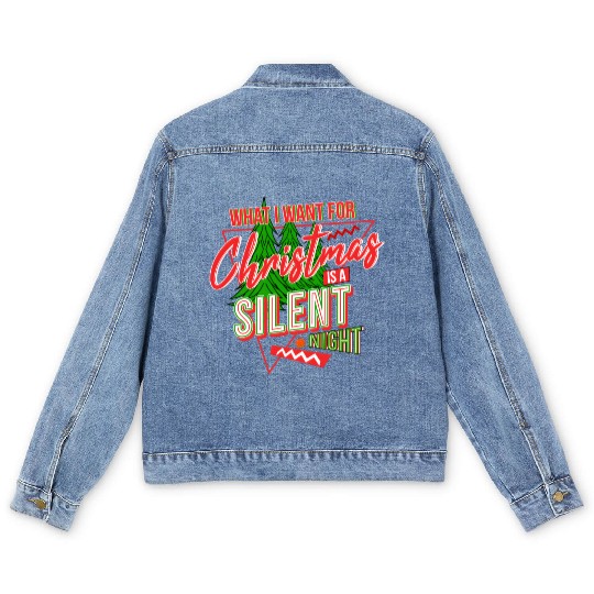 WHAT I WANT FOR CHRISTMAS IS A SILENT NIGHT Men's Denim Jackets
