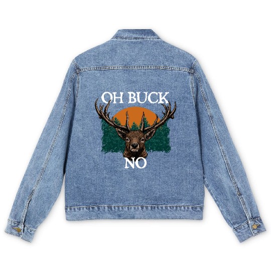 Oh Buck No Deer Hunting Elk Hunter Sayings Funny Men's Denim Jackets