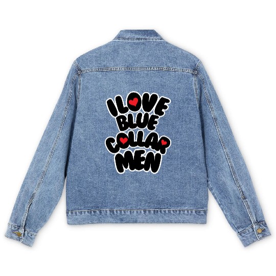 i love blue collar men Men's Denim Jackets