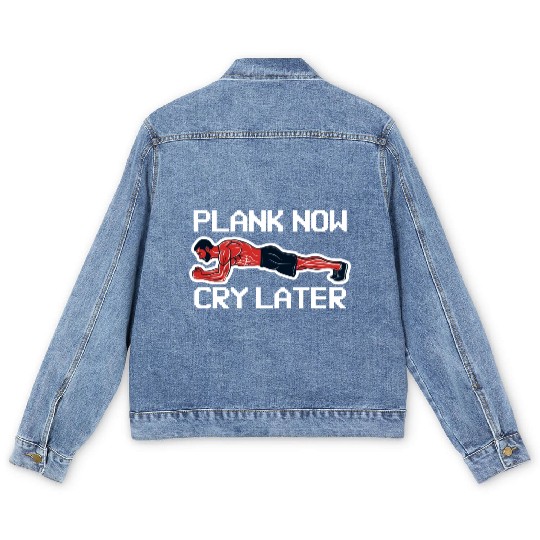 Plank Now Cry Later Men's Denim Jackets