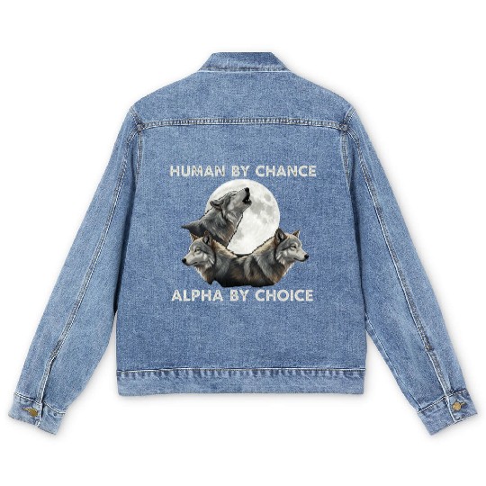 Human by chance, alpha by choice Wolf Moon Men's Denim Jackets