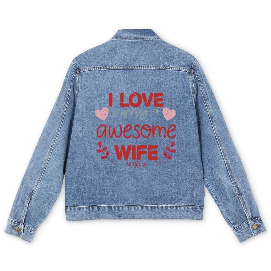 I Love My Awesome Wife Men's Denim Jackets