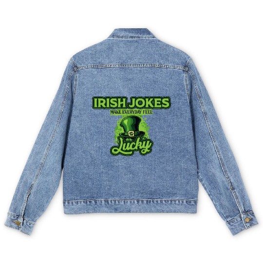 Irish Jokes Make Everyday Feel Lucky St Patricks Men's Denim Jackets