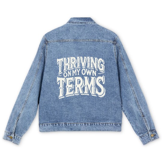 Thriving on My Own Terms Men's Denim Jackets