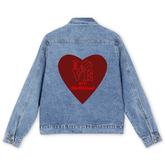 Men's Denim Jackets Men's Denim Jackets i love my girlfriend